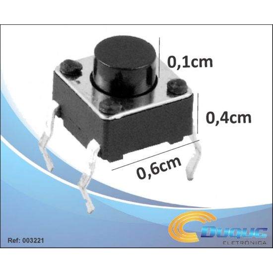 CHAVE TOQUE 4T 180º 6X6X4,3 MM A-1 ($$$50) CHAVE TACTIL
